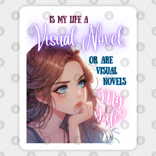 Is My Life a Visual Novel? v2 Sticker by GeekGirlsBazaar